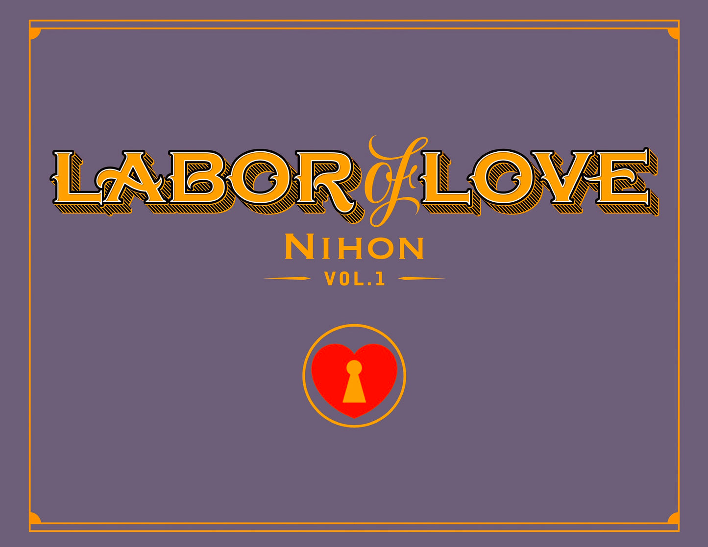 Labor of Love Nihon Vol.1 Pre-Order (Physical Copy)